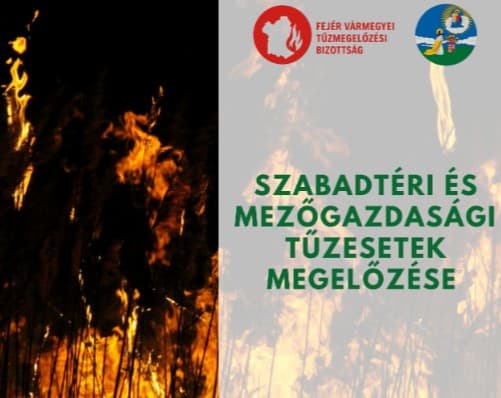 Fejér Vármegyei Katasztrófavédelmi Igazgatóság:  a szabadtéri és mezőgazdasági tüzek megelőzéséről
